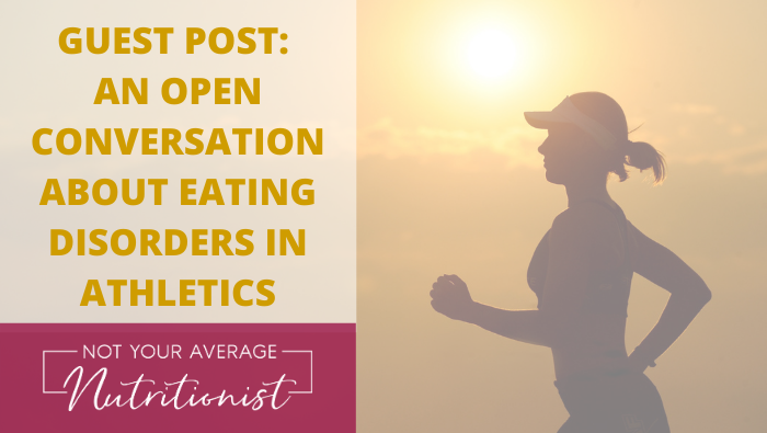GUEST POST: AN OPEN CONVERSATION ABOUT EATING DISORDERS IN ATHLETICS