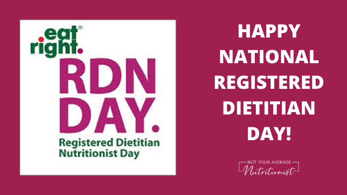 HAPPY NATIONAL REGISTERED DIETITIAN DAY!