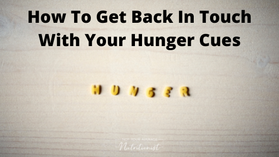 How To Get Back In Touch With Your Hunger Cues