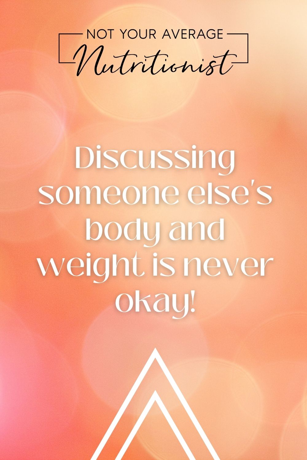 discussing someone else's body and weight is never okay!