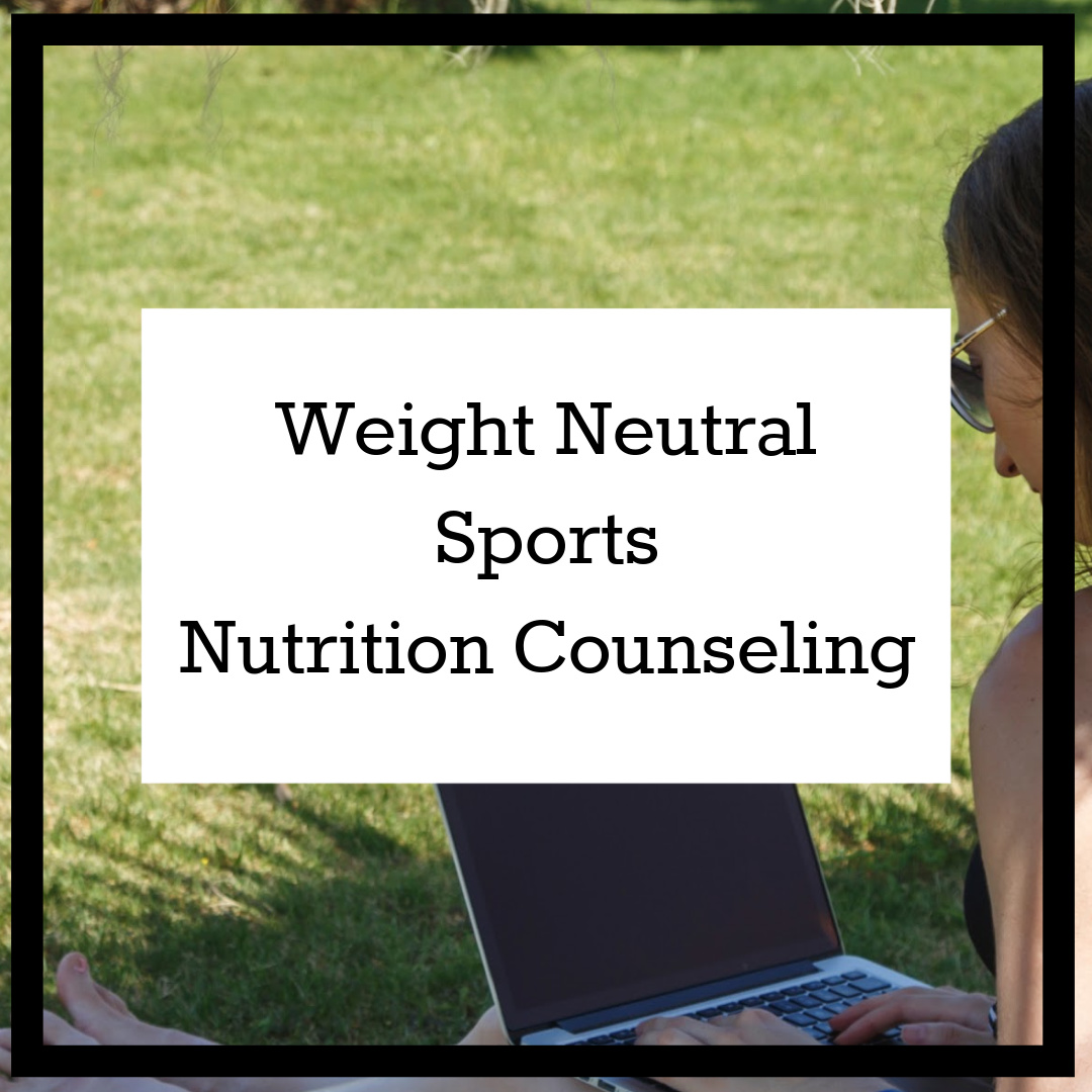 Weight neutral sports nutrition counseling