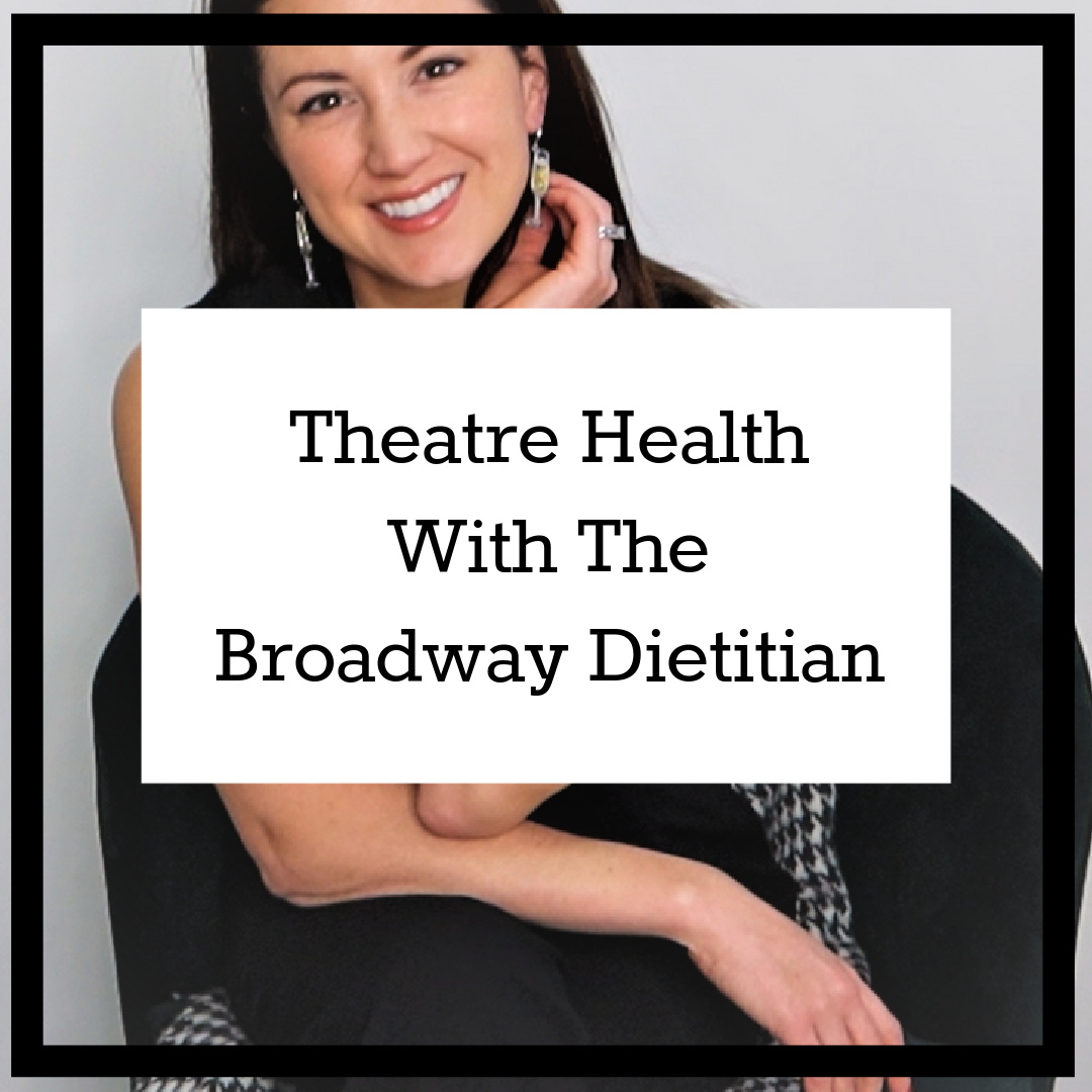 Theatre health with the broadway dietitian