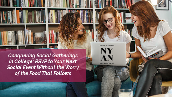 Conquering Social Gatherings in College: RSVP to Your Next Social Event Without the Worry of the Food That Follows